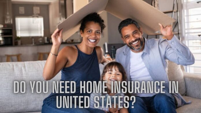 Do You Need Home Insurance in United States?